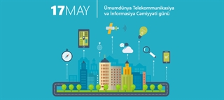 17 may Ümumdünya Telekommunikasiya və İnformasiya Cəmiyyəti Günüdür