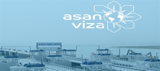 “ASAN Visa” to issue a visa at the Baku International Sea Trade Port